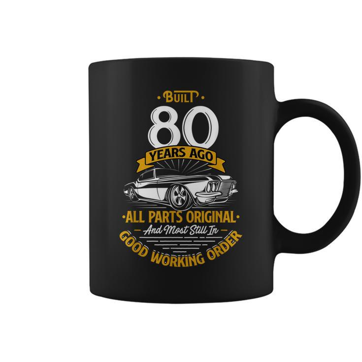 Built 80 Years Ago - Funny 80Th Birthday Gift  Coffee Mug