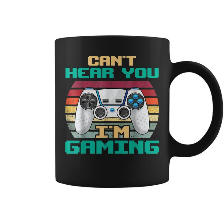 Cant Hear You Im Gaming I Cant Hear You Im Gaming  Coffee Mug