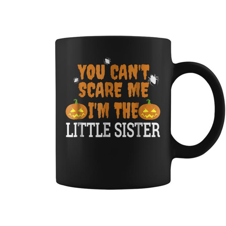Cant Scare Me Im Little Sister Fun Scary Halloween Coffee Mug