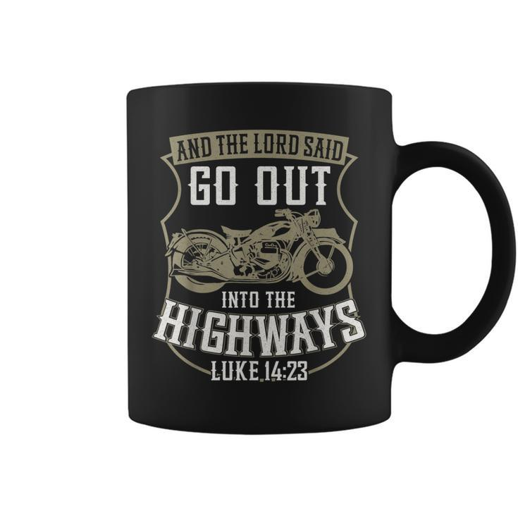 Christian Motorcycle Biker Faith Lord Go Out Into Highways Coffee Mug