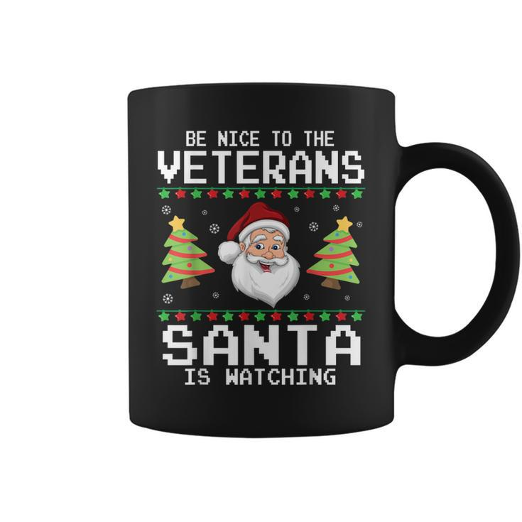 Christmas Be Nice To The Veterans Santa Is Watching Sweater  Coffee Mug