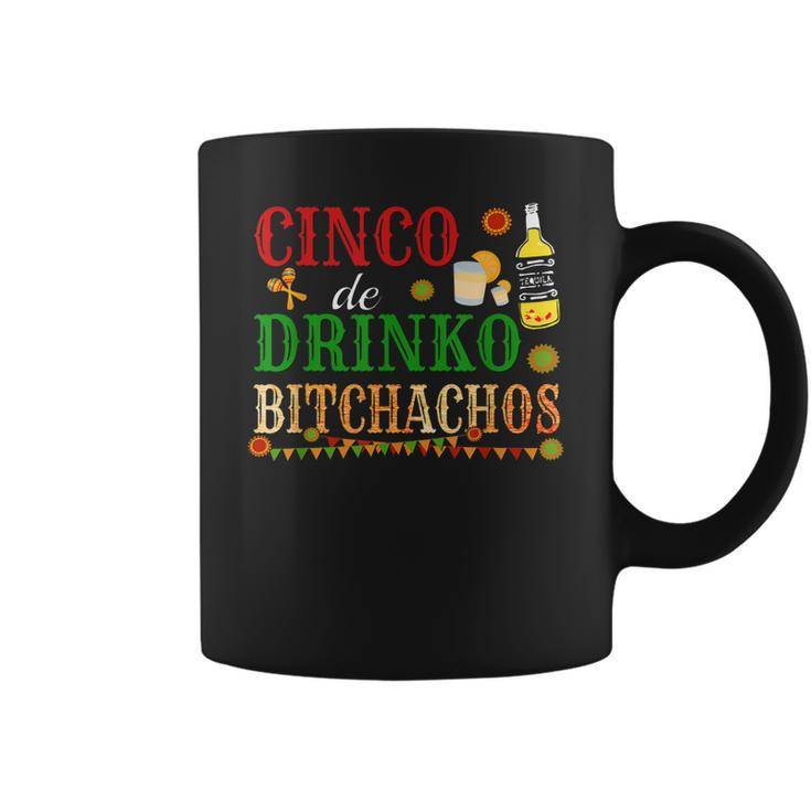 Cinco De Drinko Bitchachos Mens Womens Drinking  Coffee Mug