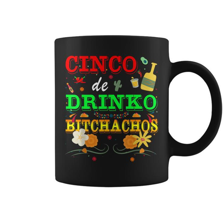 Cinco De Drinko Bitchachos Mens Womens Drinking Mexico  Coffee Mug