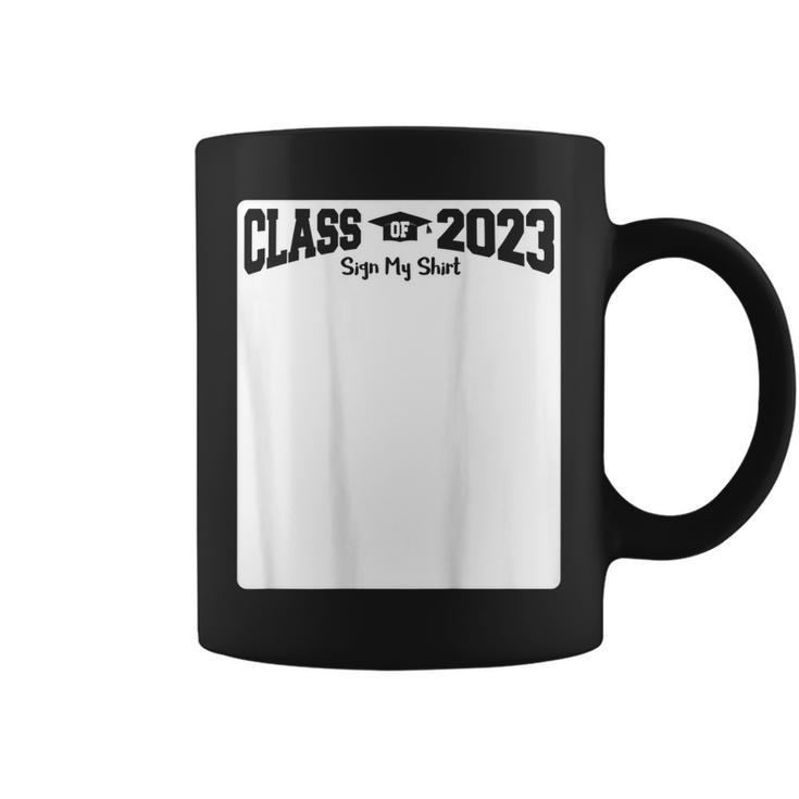 Class Of 2023 - Sign My  On Back  Coffee Mug