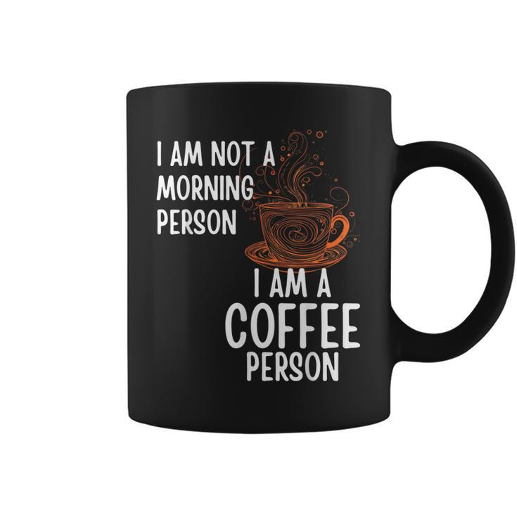 Coffee Person Not Morning Person Funny Men And Women  Coffee Mug