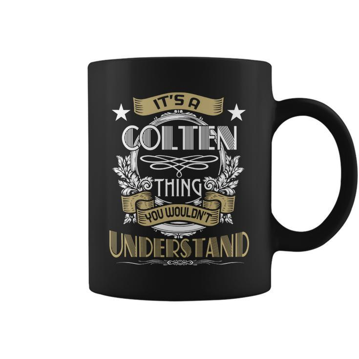 Colten Thing Wouldnt Understand Family Name  Coffee Mug