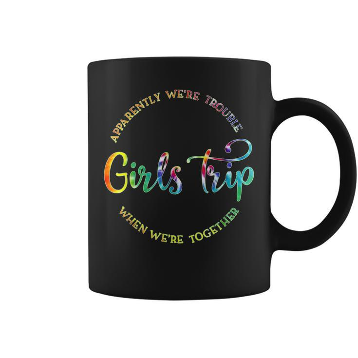 Cool Girls Trip Apparently Were Trouble When Were Together  Coffee Mug