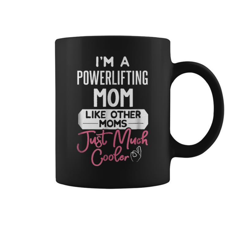 Cool Mothers Day  Powerlifting Mom Coffee Mug
