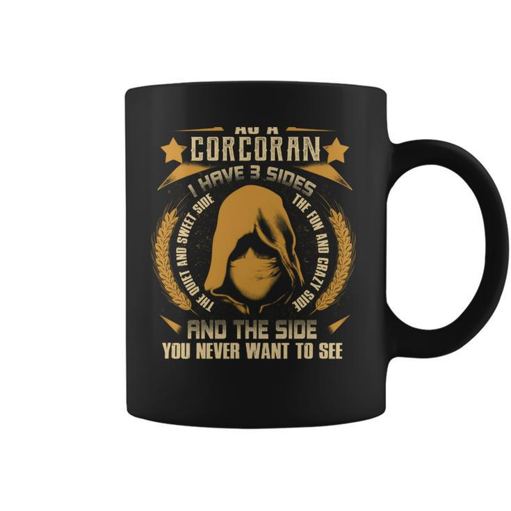 Corcoran - I Have 3 Sides You Never Want To See  Coffee Mug