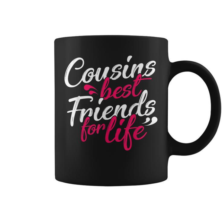 Cousins Best For Life Friends Cousin Sister Brother Family  Coffee Mug