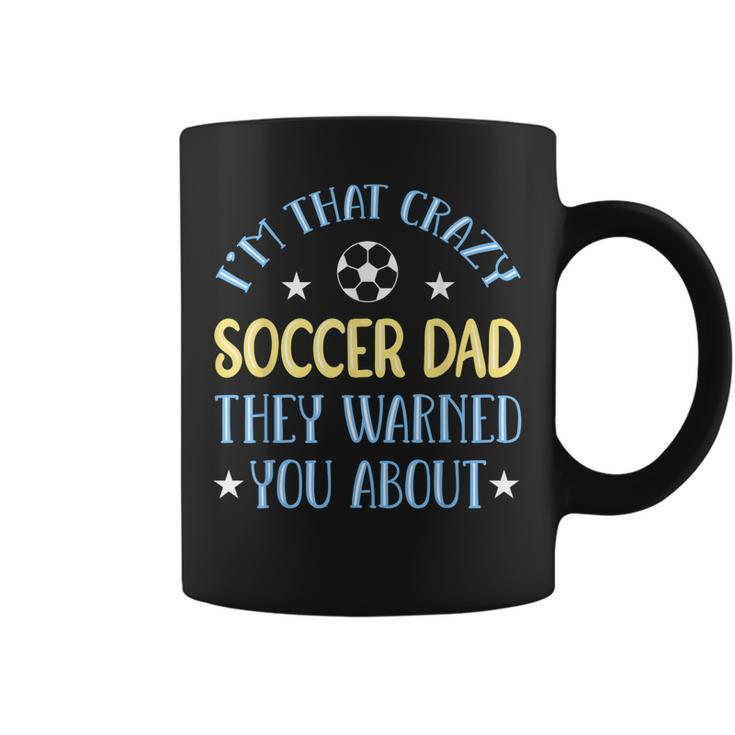Crazy Soccer Dad Gift For Mens Coffee Mug