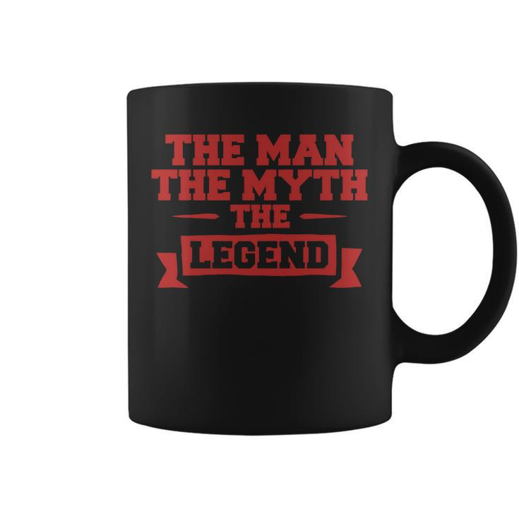 Custom The Man The Myth The Legend Coffee Mug