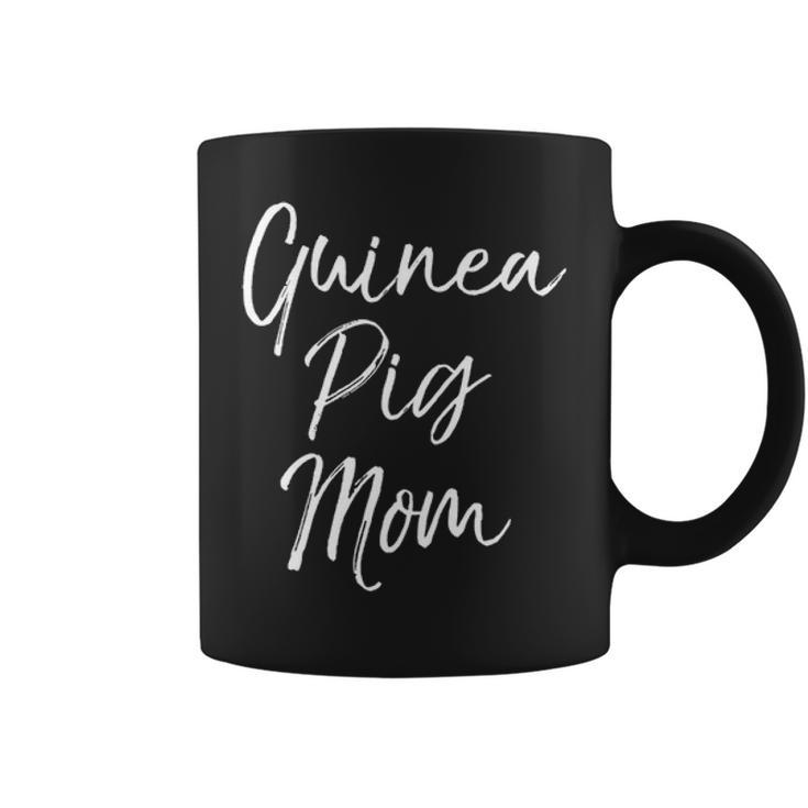 Cute Mothers Day Gift For Pet Moms Funny Guinea Pig Mom Coffee Mug