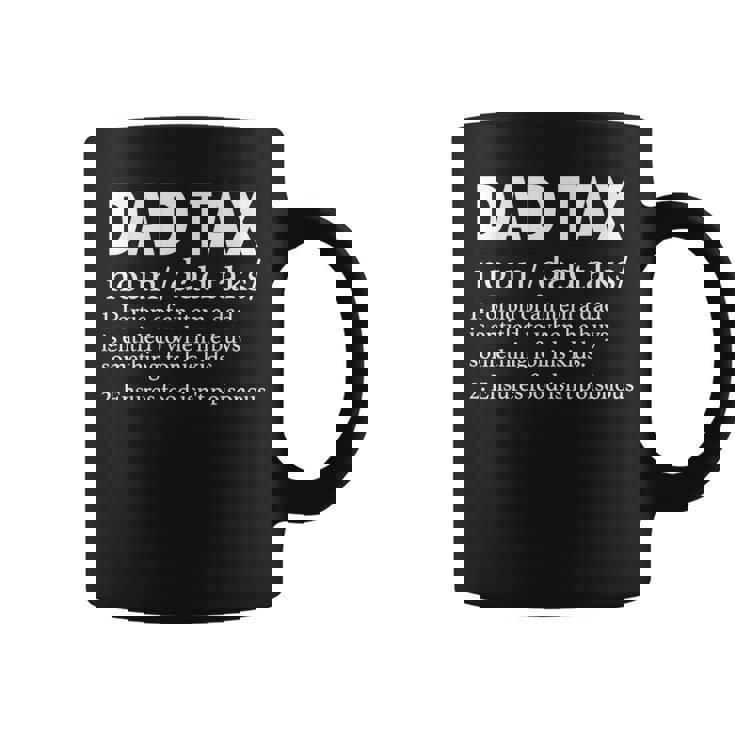 Dad Tax Definition Funny Sarcastic Fathers Day Coffee Mug