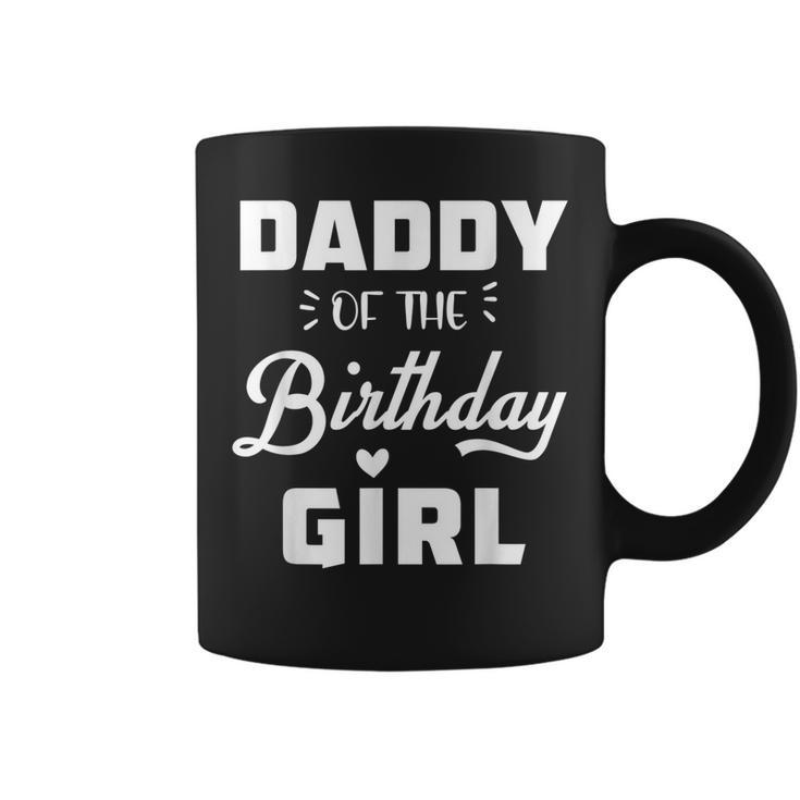 Daddy Of The Birthday Daughter Girl Matching Family For Dad Gift For Mens Coffee Mug