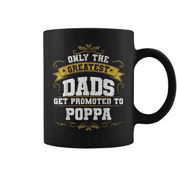 Dads Get Promoted To Poppa  Gift For New Poppa Coffee Mug
