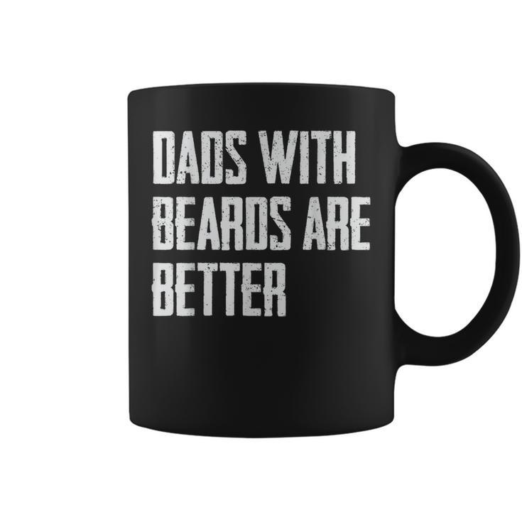 Dads With Beards Are Better Dad Gifts For Men Fathers Day  Coffee Mug