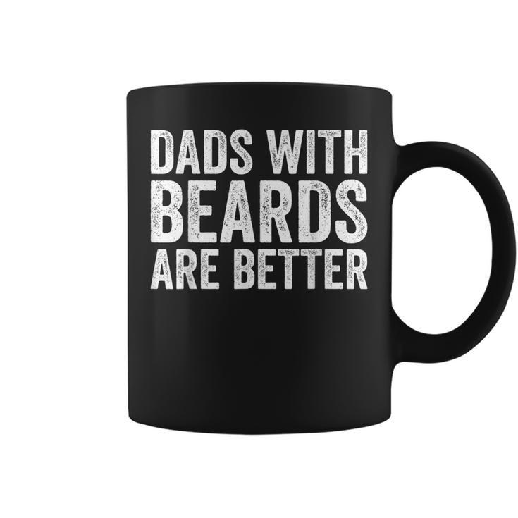 Dads With Beards Are Better Men Funny Fathers Day Dad  Coffee Mug
