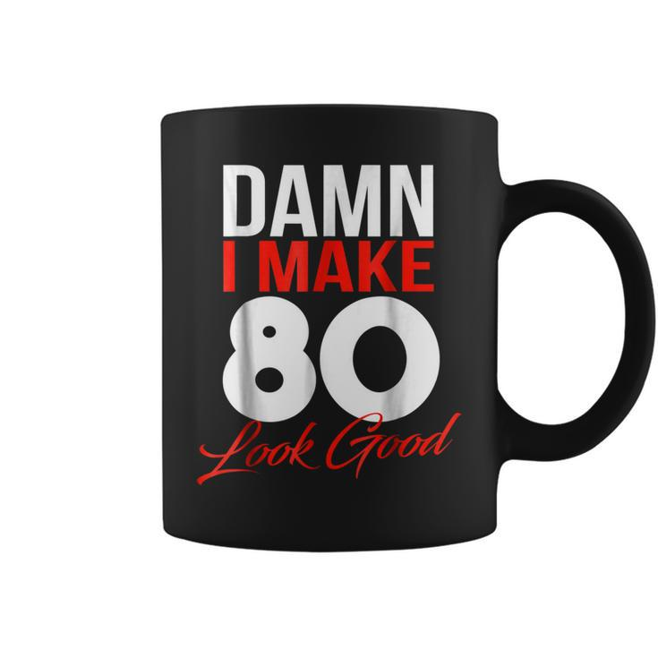 Damn I Make 80 Look Good Shirt - 80Th Birthday 1938 Gift Tee Coffee Mug