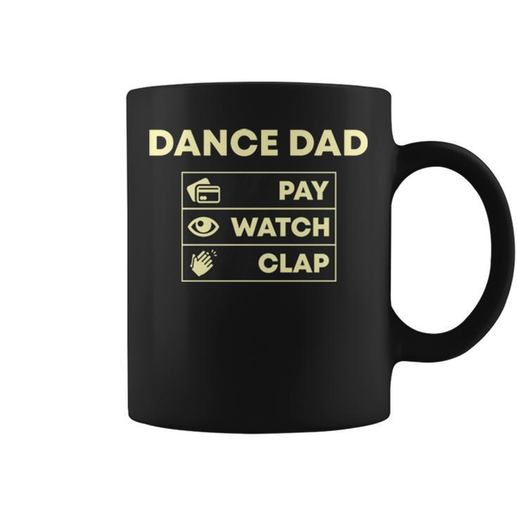 Dance Dad Pay Watch Clap Coffee Mug