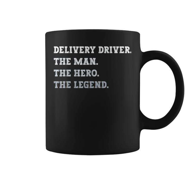 Delivery Driver The Man The Hero The Legend Delivery Driver Gift For Mens Coffee Mug