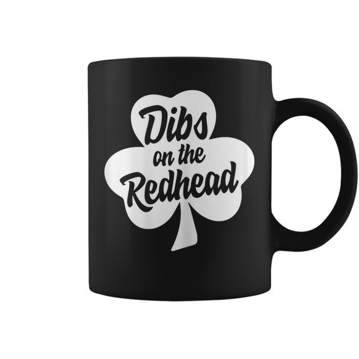 Dibs On The Redhead Shirt St Patricks Day Gift Day Drinking Coffee Mug