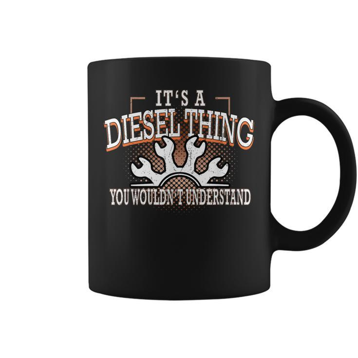 Diesel Thing Dont Understand Funny  Truckers Mechanic Coffee Mug
