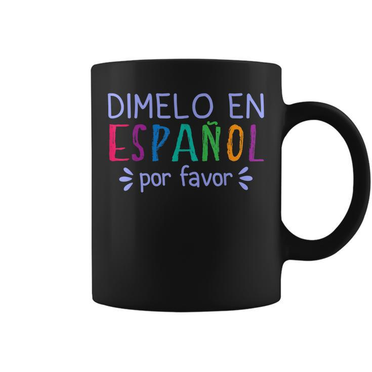 Dimelo En Espanol Por Favor Bilingual Latina Spanish Teacher  Coffee Mug