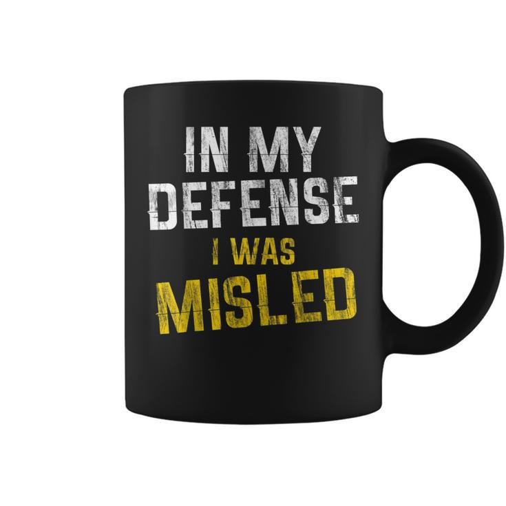 Distressed Quote In My Defense I Was Misled  Coffee Mug