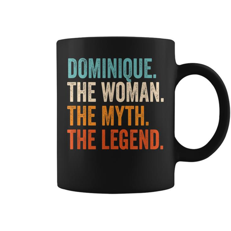 Dominique The Woman The Myth The Legend First Name Dominique Coffee Mug