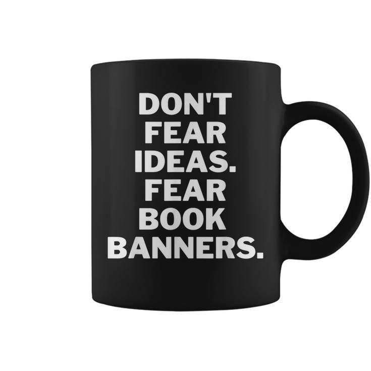 Dont Fear Ideas Fear Book Banners Coffee Mug