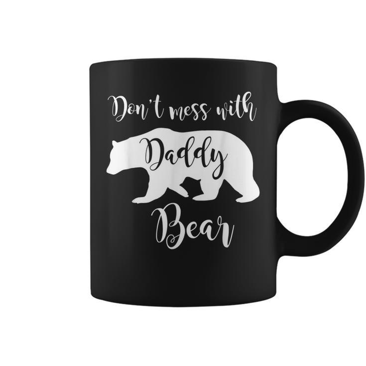 Dont Mess With Daddy Bear Dad Father Papa Gift Coffee Mug