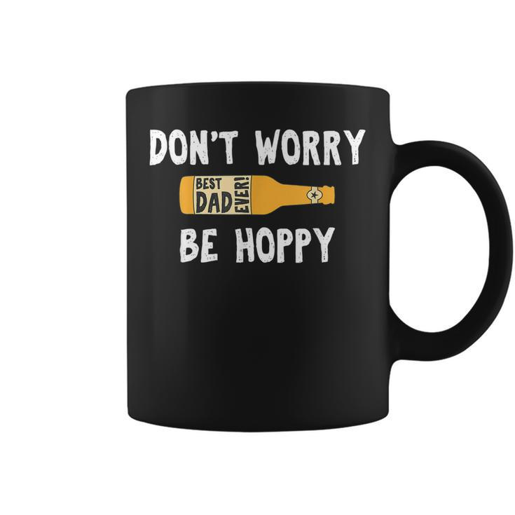 Dont Worry Be Hoppy Best Dad Ever Homebrew Beer Coffee Mug