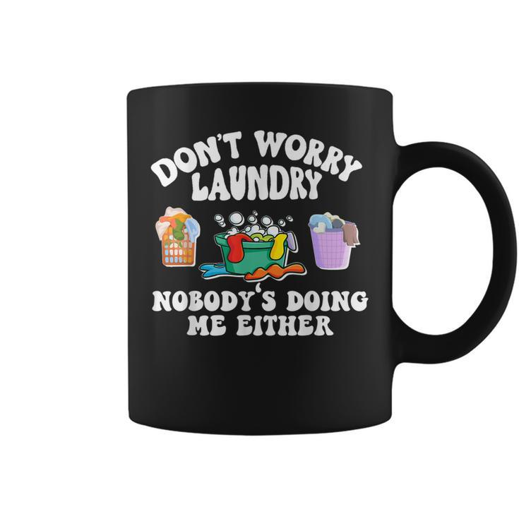 Dont Worry Laundry Nobodys Doing Me Either Funny  Coffee Mug