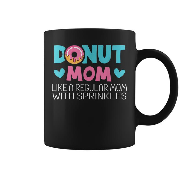 Donut Mom Like A Regular Mom With Sprinkles Cool Mother Gift Coffee Mug