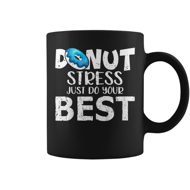 Donut Stress Just Do Your Best Test Day Teacher  Gift Coffee Mug