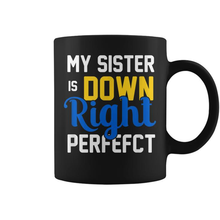 Down Syndrome Awareness My Sister  Coffee Mug