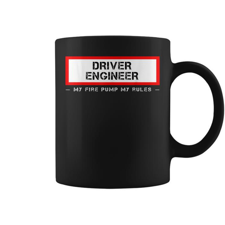 Driver Engineer My Fire Pump My Rules | Firefighter Apperal  Coffee Mug