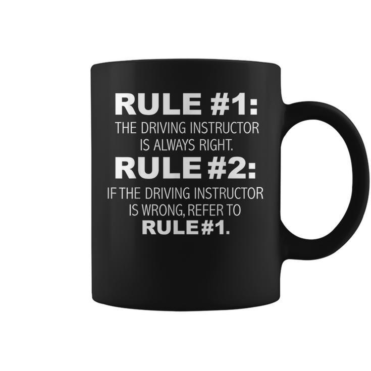 Driving Instructor Is Always Right Funny Driver Education  Coffee Mug