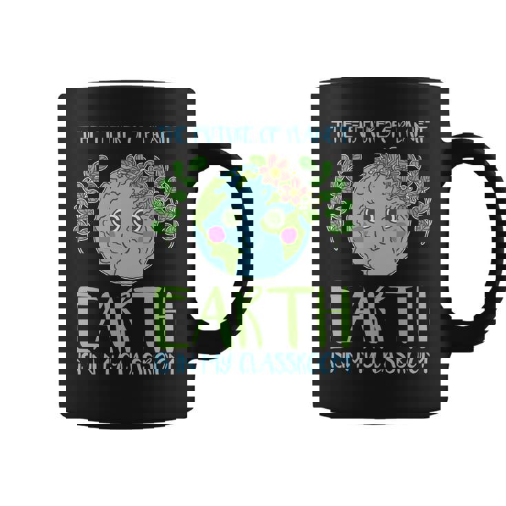 Earth Day Shirts Teachers 2018 Classroom Tee Coffee Mug
