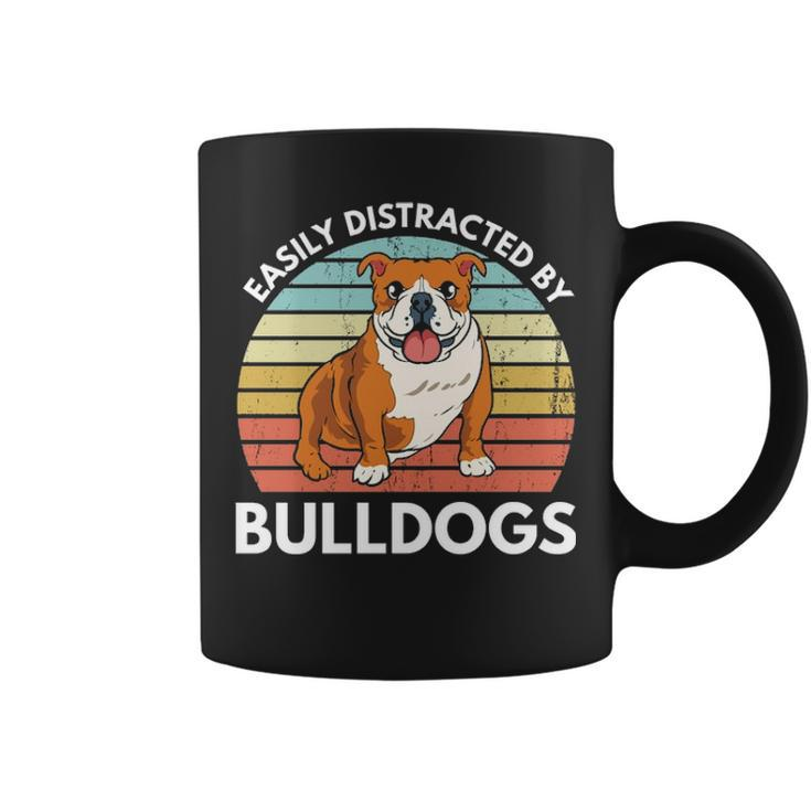 Easily Distracted By Bulldogs Funny Bulldog Dog Mom Coffee Mug