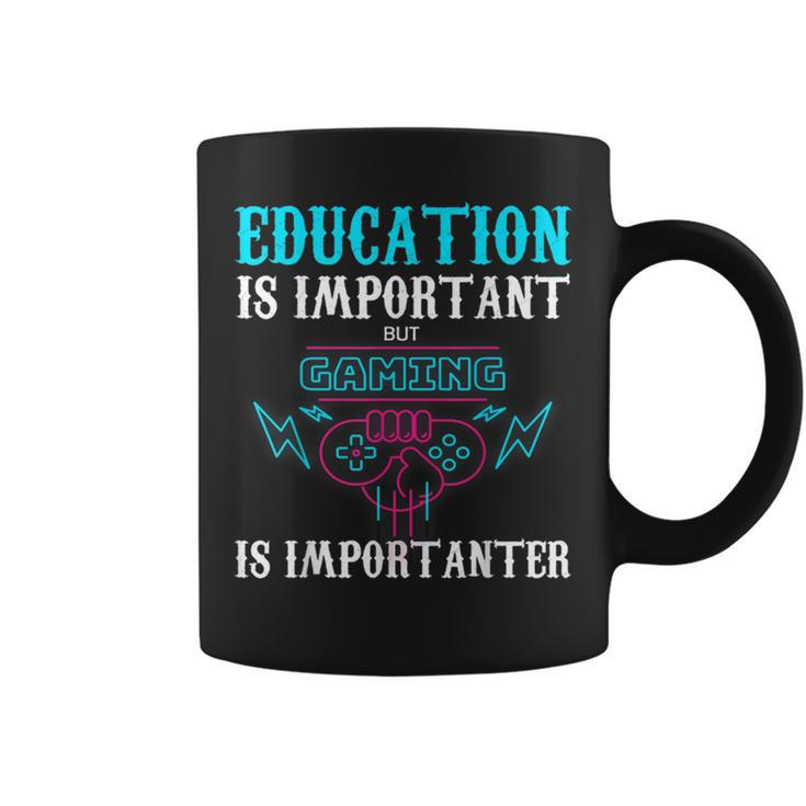 Education Is Important But Gaming Is Importanter  Coffee Mug
