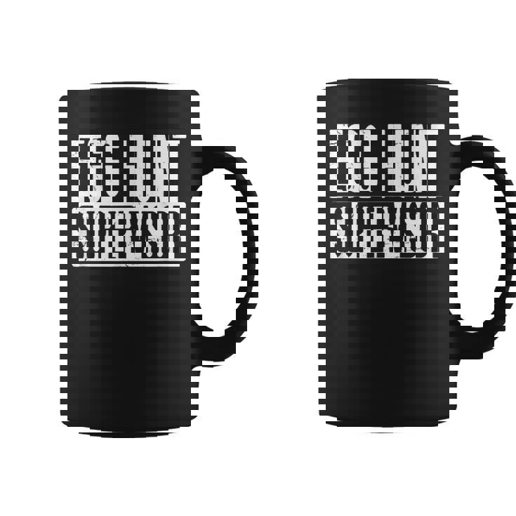 Egg Hunt Supervisor - Easter Egg Kids Party Mom Dad Parents Coffee Mug