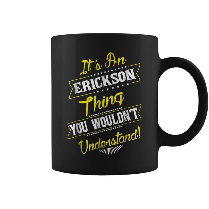 Erickson Thing Family Name Reunion Surname Tree T Coffee Mug