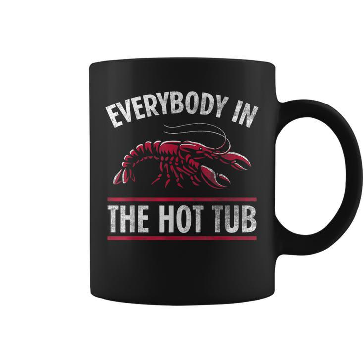 Everybody In The Hot Tub Funny Crawfish Crayfish Eating  Coffee Mug