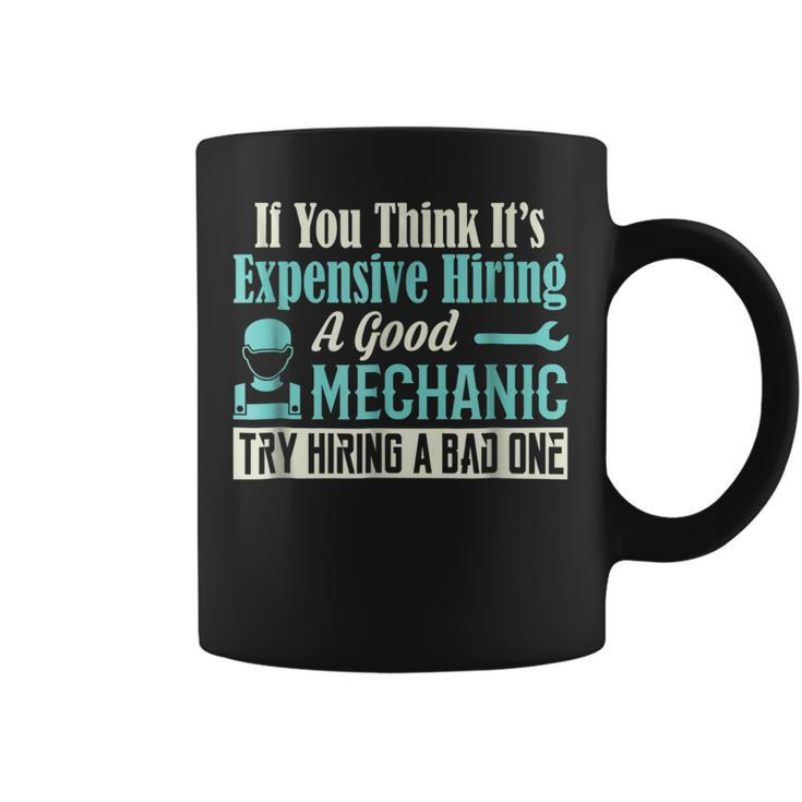 Expensive To Hire Good Mechanic Occupation Coffee Mug