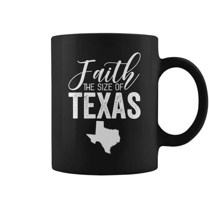 Faith The Size Of Texas Novelty   Coffee Mug