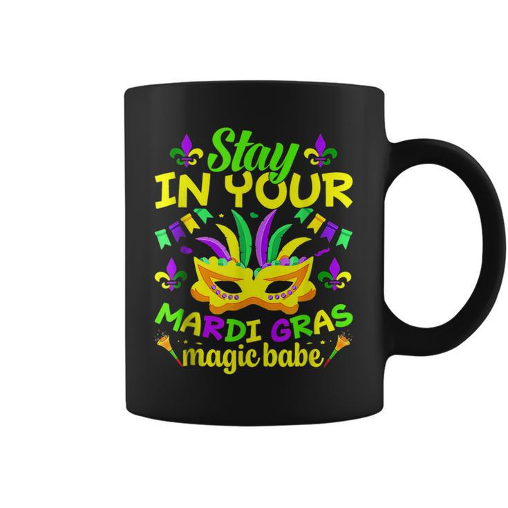 Fat Tuesdays Stay In Your Mardi Gras Magic Babe New Orleans  Coffee Mug
