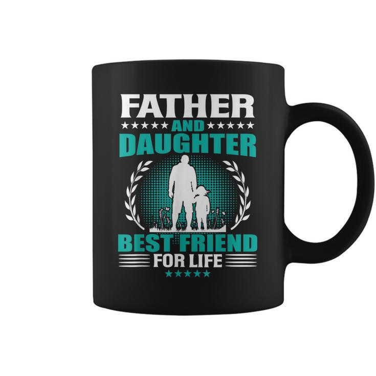 Father And Daughter Best Friend For Life Fathers Day Gift Coffee Mug