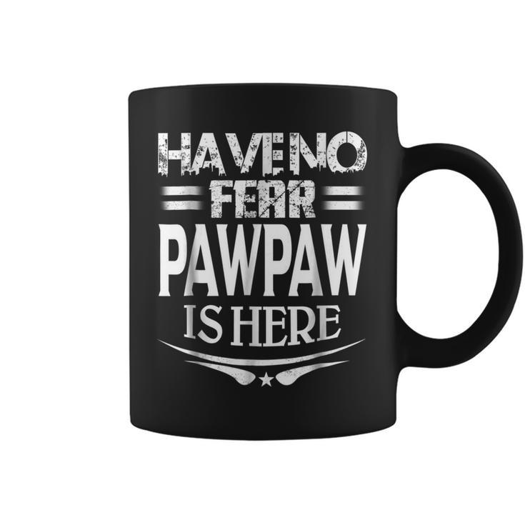 Father Day Have No Fear Pawpaw Is Here Gift For Mens Coffee Mug